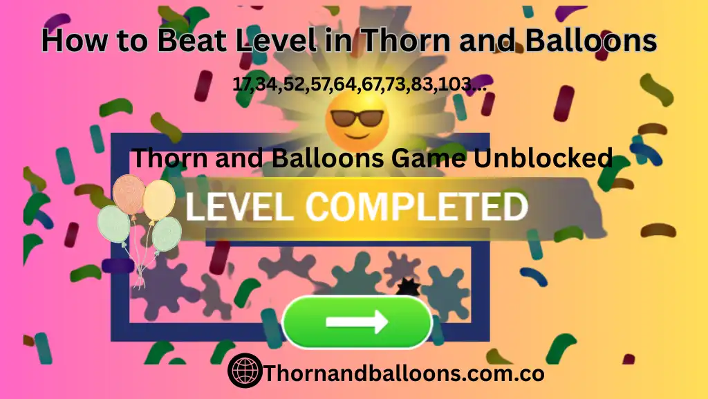 How to beat level in thorn and balloons